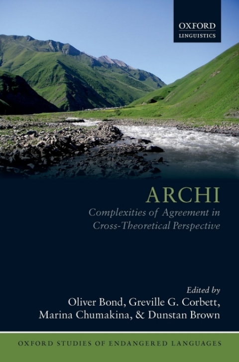 Book Archi: Complexities of Agreement in Cross-Theoretical Perspective (Oxford Studies of Endangered Languages Book 4) free