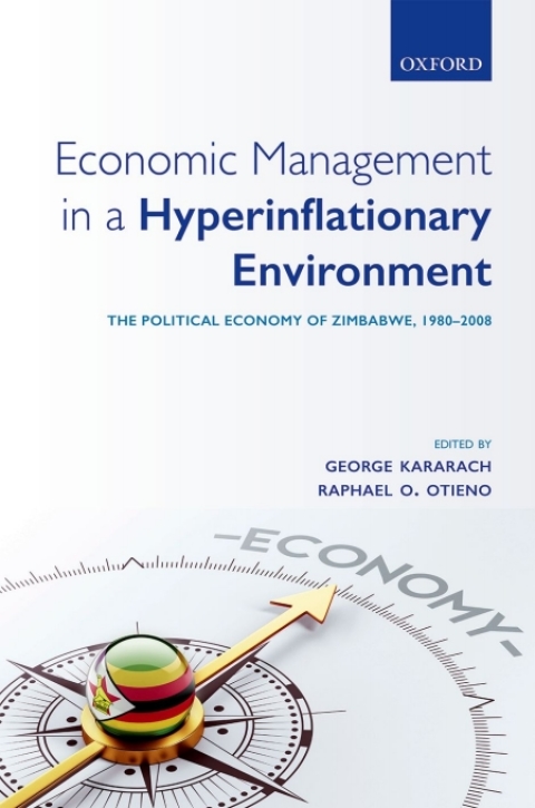 Book Economic Management in a Hyperinflationary Environment: The Political Economy of Zimbabwe, 1980-2008 free