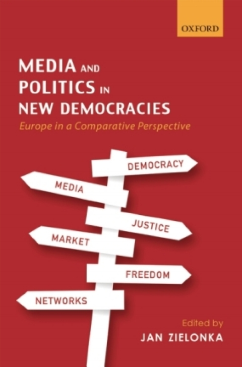 Book Media and Politics in New Democracies: Europe in a Comparative Perspective free
