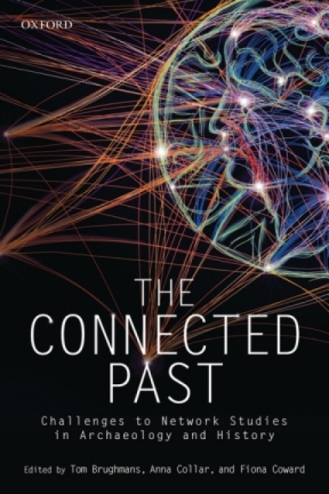 Book The Connected Past: Challenges to Network Studies in Archaeology and History free