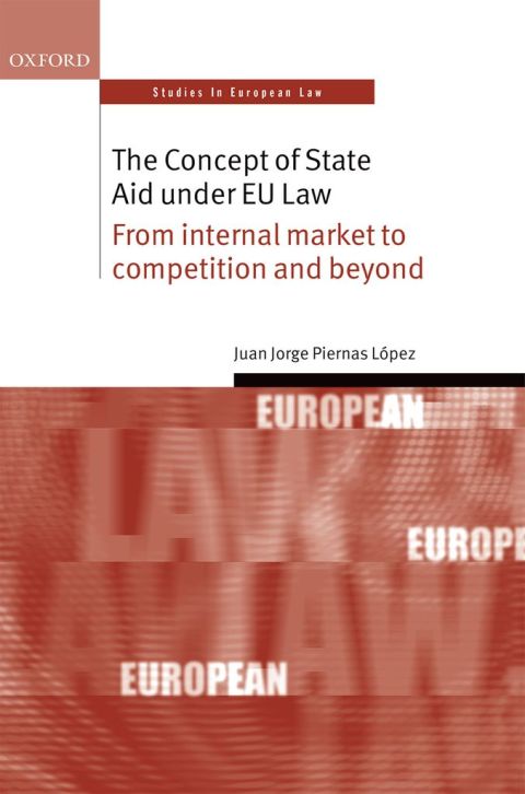 Book The Concept of State Aid Under EU Law: From internal market to competition and beyond (Oxford Studies in European Law) free