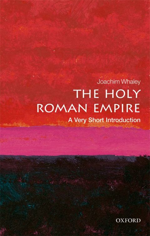 Book The Holy Roman Empire: A Very Short Introduction (Very Short Introductions Book 569) free