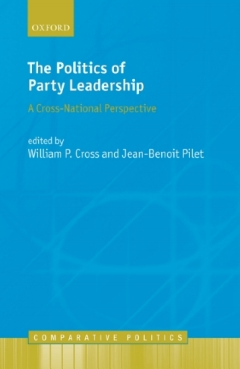 Book The Politics of Party Leadership: A Cross-National Perspective (Comparative Politics) free