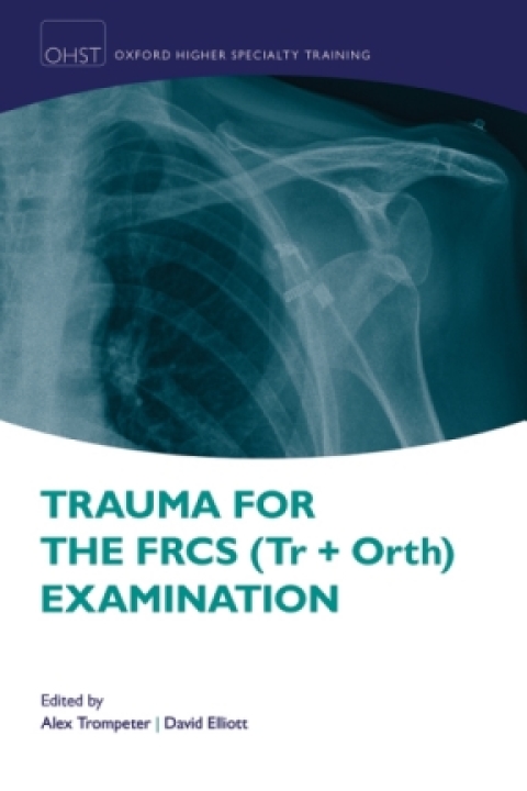 Book Trauma for the FRCS (Tr + Orth) Examination (Oxford Higher Specialty Training) free
