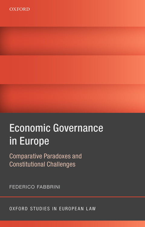 Book Economic Governance in Europe: Comparative Paradoxes and Constitutional Challenges (Oxford Studies in European Law) free