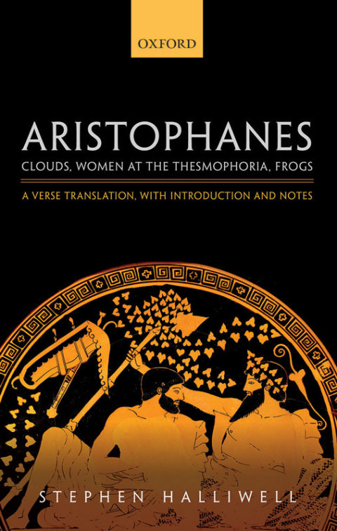 Book Aristophanes: Clouds, Women at the Thesmophoria, Frogs: A Verse Translation, with Introduction and Notes (Oxford World's Classics) free