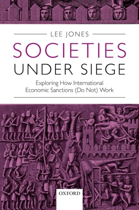 Book Societies Under Siege: Exploring How International Economic Sanctions (Do Not) Work free