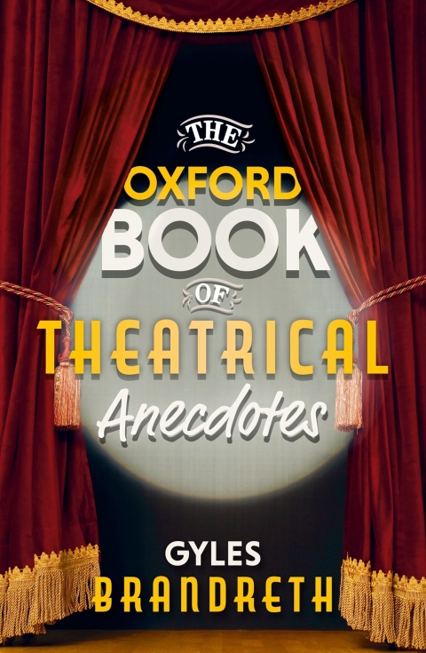 Book The Oxford Book of Theatrical Anecdotes free
