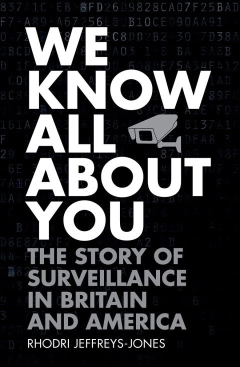 Book We Know All About You: The Story of Surveillance in Britain and America free