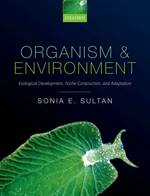 Book Organism and Environment: Ecological Development, Niche Construction, and Adaptation free