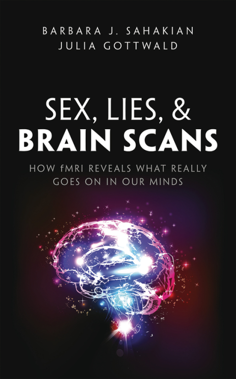 Book Sex, Lies, and Brain Scans: How fMRI reveals what really goes on in our minds free
