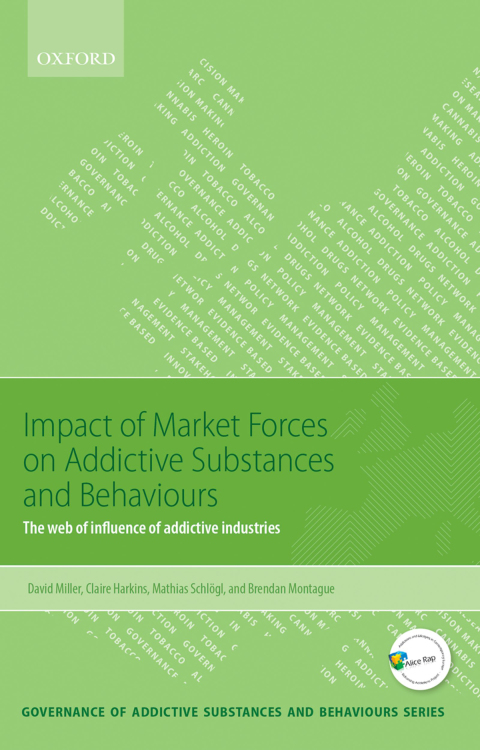 Book Impact of Market Forces on Addictive Substances and Behaviours: The web of influence of addictive industries (Governance of Addictive Substances and Behaviours Series) free