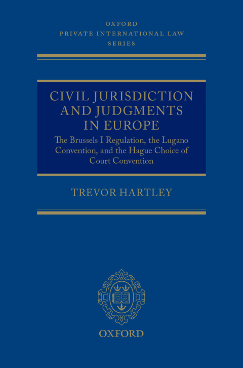 Book Civil Jurisdiction and Judgments in Europe: The Brussels I Regulation, the Lugano Convention, and the Hague Choice of Court Convention (Oxford Private International Law Series) free
