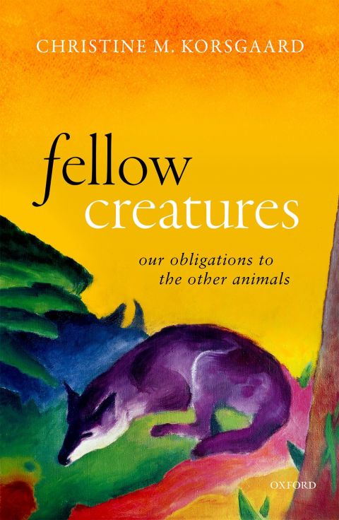 Book Fellow Creatures: Our Obligations to the Other Animals (Uehiro Series in Practical Ethics) free