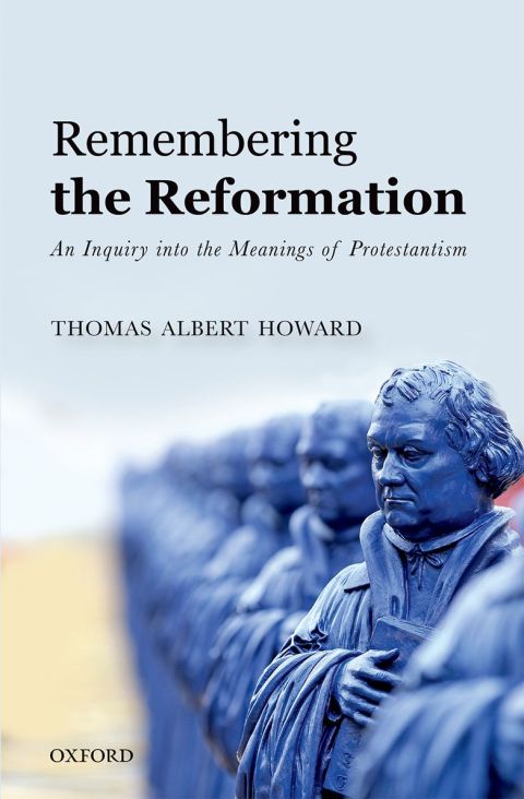 Book Remembering the Reformation: An Inquiry into the Meanings of Protestantism free
