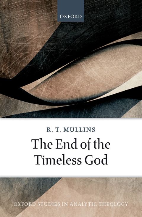 Book The End of the Timeless God (Oxford Studies In Analytic Theology) free