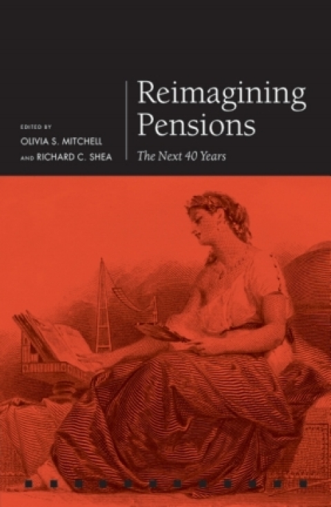 Book Reimagining Pensions: The Next 40 Years (Pension Research Council) free
