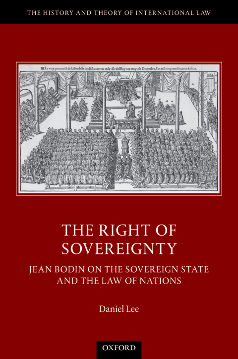 Book The Right of Sovereignty: Jean Bodin on the Sovereign State and the Law of Nations (The History and Theory of International Law) free