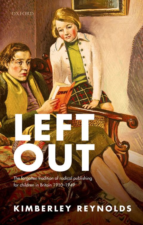 Book Left Out: The forgotten tradition of radical publishing for children in Britain 1910–1949 free
