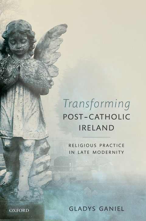 Book Transforming Post-Catholic Ireland: Religious Practice in Late Modernity free