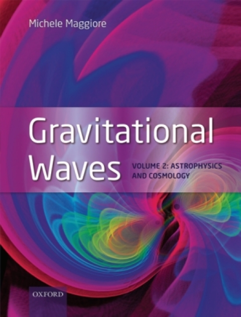 Book Gravitational Waves: Volume 2: Astrophysics and Cosmology free