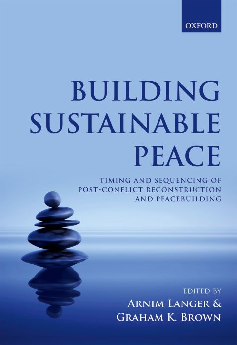 Book Building Sustainable Peace: Timing and Sequencing of Post-Conflict Reconstruction and Peacebuilding free