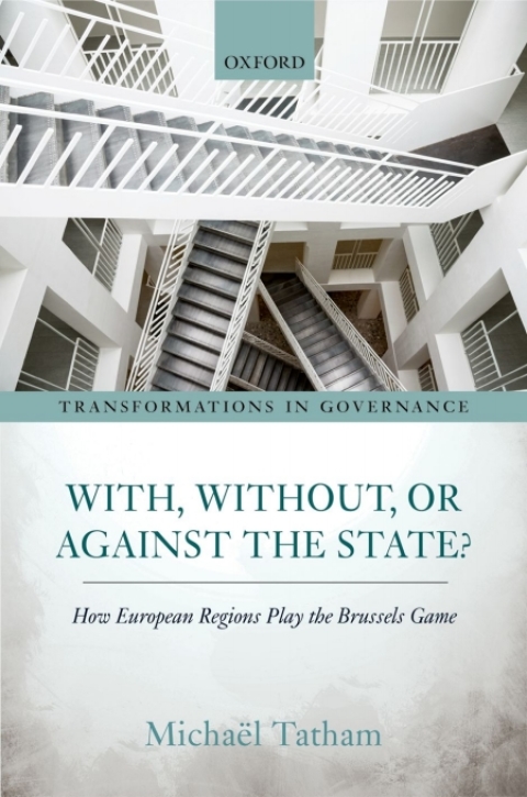 Book With, Without, or Against the State?: How European Regions Play the Brussels Game (Transformations In Governance) free