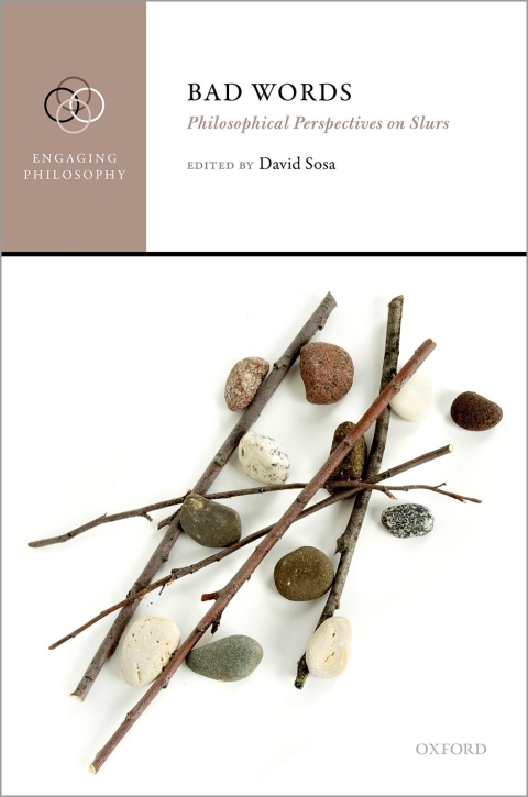 Book Bad Words: Philosophical Perspectives on Slurs (Engaging Philosophy) free