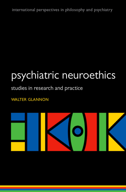 Book Psychiatric Neuroethics: Studies in Research and Practice (International Perspectives in Philosophy and Psychiatry) free