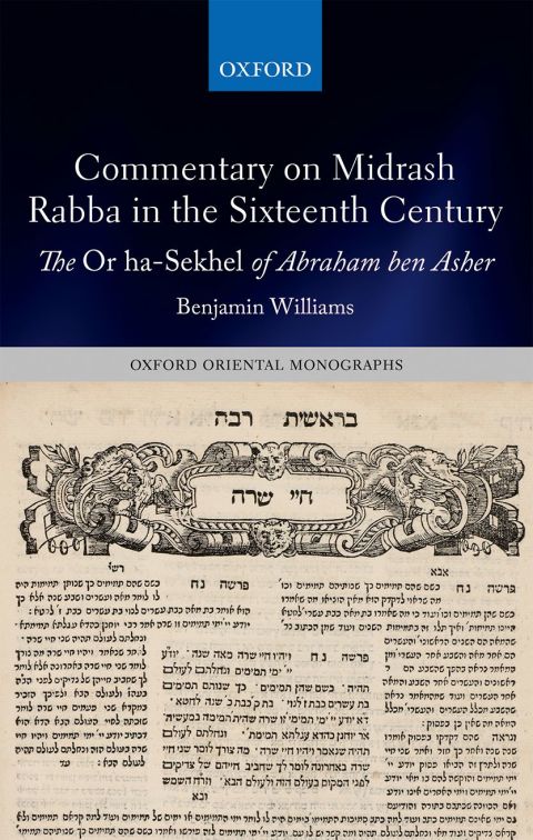 Book Commentary on Midrash Rabba in the Sixteenth Century: The Or ha-Sekhel of Abraham ben Asher (Oxford Oriental Monographs) free