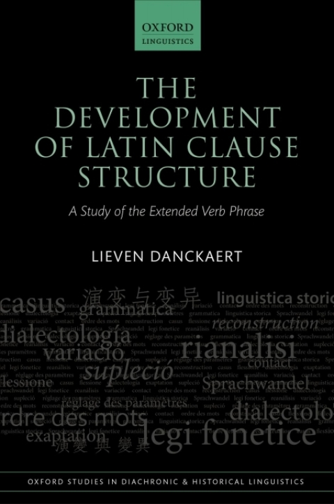 Book The Development of Latin Clause Structure: A Study of the Extended Verb Phrase (Oxford Studies in Diachronic and Historical Linguistics Book 24) free