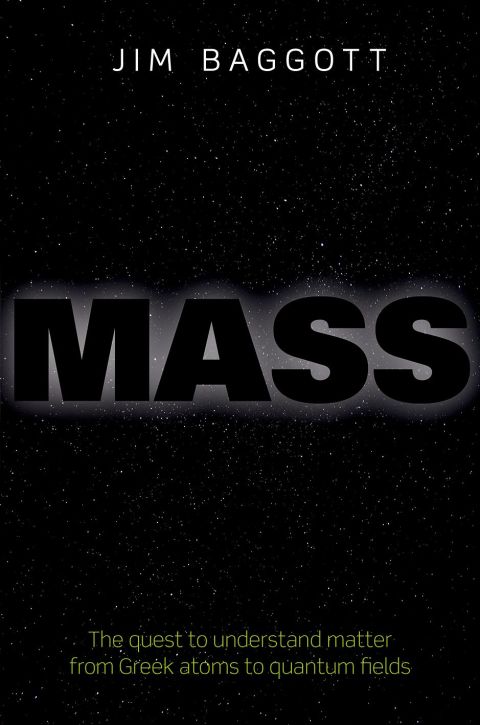 Book Mass: The quest to understand matter from Greek atoms to quantum fields free