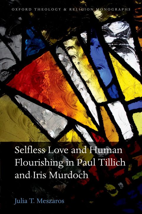 Book Selfless Love and Human Flourishing in Paul Tillich and Iris Murdoch free