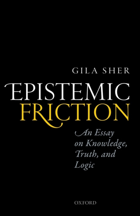 Book Epistemic Friction: An Essay on Knowledge, Truth, and Logic free