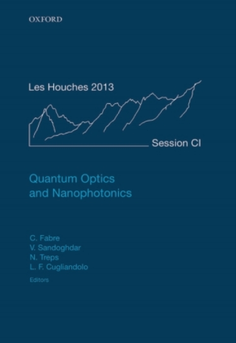 Book Quantum Optics and Nanophotonics (Lecture Notes of the Les Houches Summer School Book 101) free