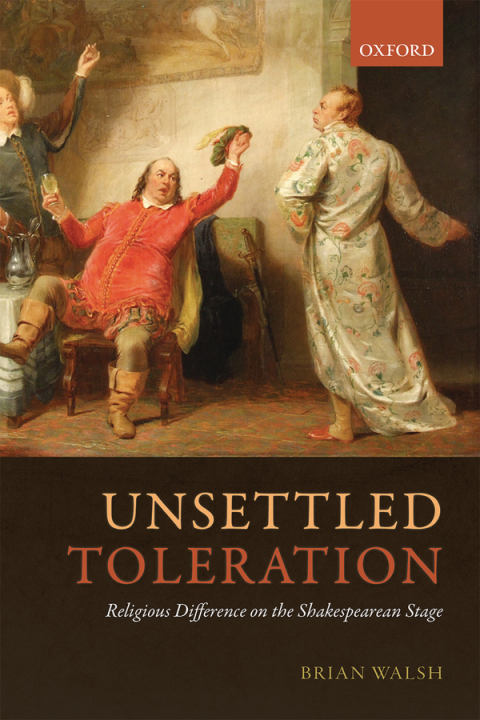 Book Unsettled Toleration: Religious Difference on the Shakespearean Stage free