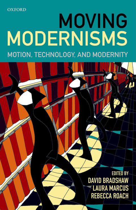 Book Moving Modernisms: Motion, Technology, and Modernity free