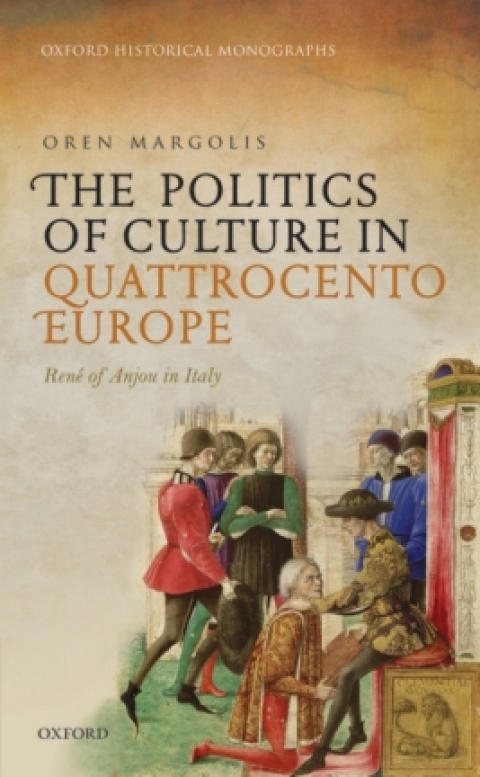 Book The Politics of Culture in Quattrocento Europe free