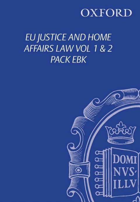 Book EU Justice and Home Affairs Law: EU Justice and Home Affairs Law: Volume I: EU Immigration and Asylum Law (Oxford European Union Law Library) free