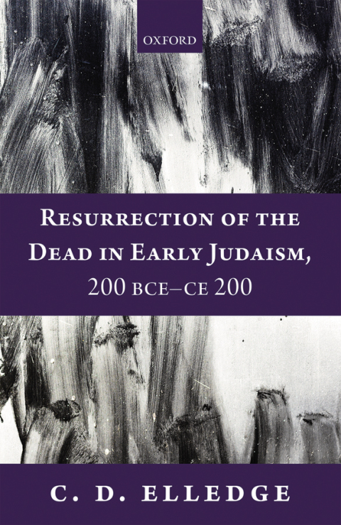 Book Resurrection of the Dead in Early Judaism, 200 BCE-CE 200 free