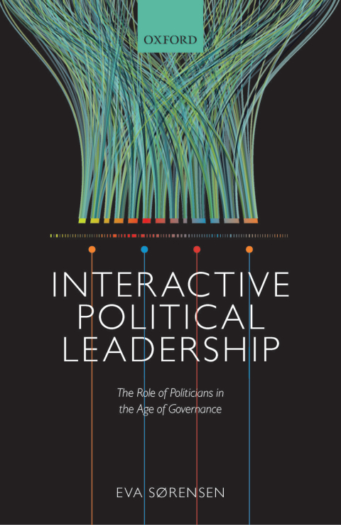 Book Interactive Political Leadership: The Role of Politicians in the Age of Governance free