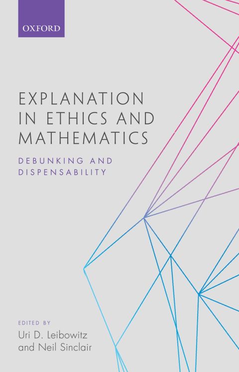 Book Explanation in Ethics and Mathematics: Debunking and Dispensability free