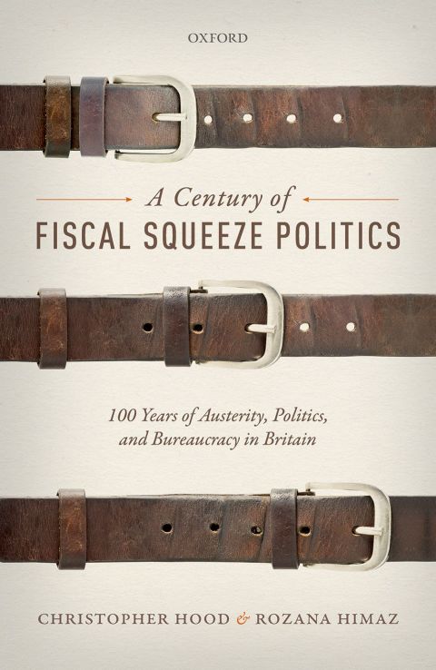Book A Century of Fiscal Squeeze Politics: 100 Years of Austerity, Politics, and Bureaucracy in Britain free