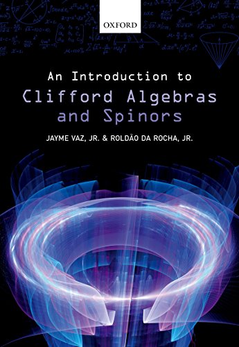Book An Introduction to Clifford Algebras and Spinors free