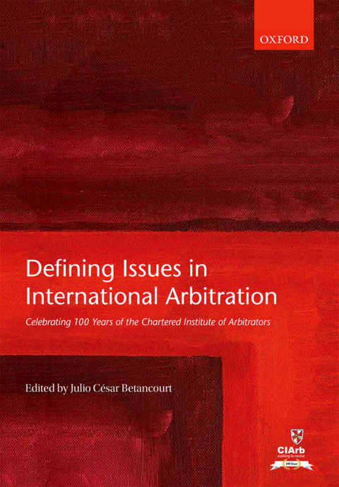 Book Defining Issues in International Arbitration: Celebrating 100 Years of the Chartered Institute of Arbitrators free