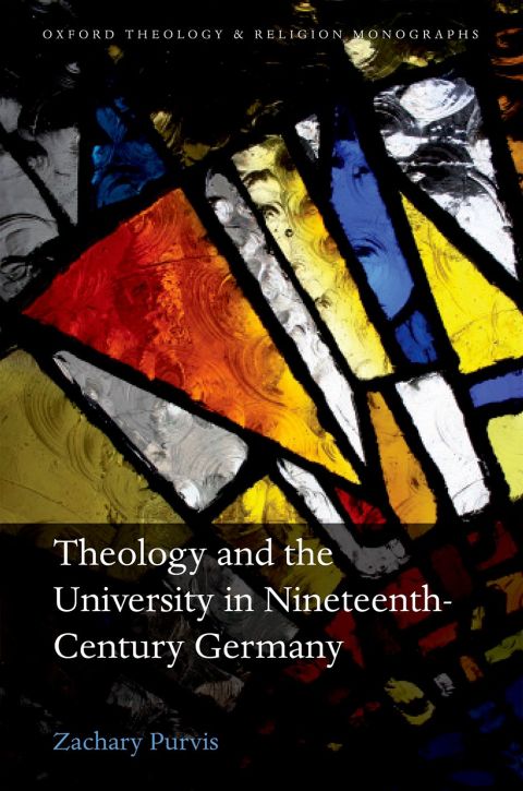 Book Theology and the University in Nineteenth-Century Germany (Oxford Theology and Religion Monographs) free