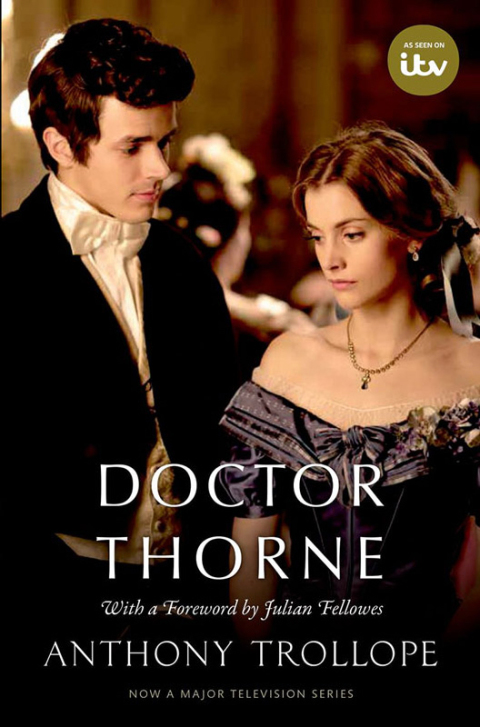 Book Doctor Thorne TV Tie-In with a foreword by Julian Fellowes: The Chronicles of Barsetshire (Oxford World's Classics) free Book Doctor Thorne TV Tie-In with a foreword by Julian Fellowes: The Chronicles of Barsetshire (Oxford World's Classics) free