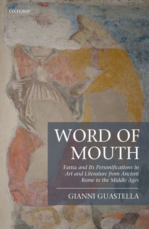 Book Word of Mouth: Fama and Its Personifications in Art and Literature from Ancient Rome to the Middle Ages free
