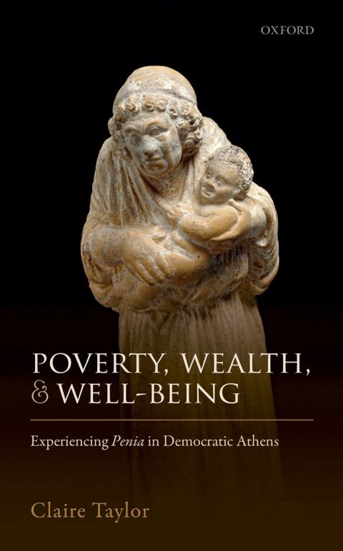 Book Poverty, Wealth, and Well-Being: Experiencing Penia in Democratic Athens free
