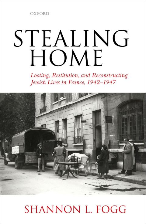 Book Stealing Home: Looting, Restitution, and Reconstructing Jewish Lives in France, 1942-1947 free